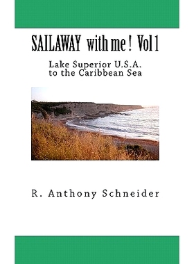预订 SAILAWAY with me ! Vol 1: Lake Superior U.S.A. to the Caribbean Sea: 9781451504620