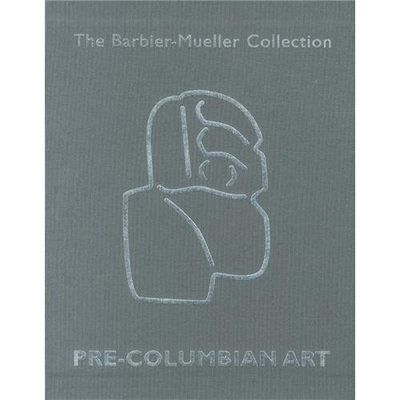 预订 Collection Barbier-Mueller : art précolombien ...: 1. : Mésoamérique = Mesoamerica. 芭比-穆勒的收藏：前哥伦比亚