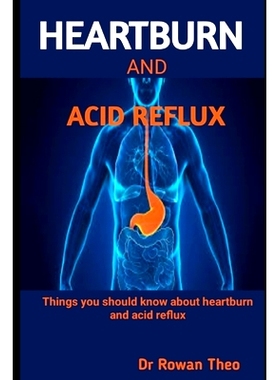 预订 Heartburn and Acid Reflux: Things you should know about heartburn and acid reflux: 9798884921740