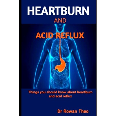 预订 Heartburn and Acid Reflux: Things you should know about heartburn and acid reflux: 9798884921740