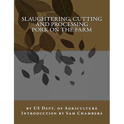 预订 Slaughtering, Cutting and Processing Pork on the Farm: 9781977928849