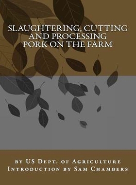 预订 Slaughtering, Cutting and Processing Pork on the Farm: 9781977928849