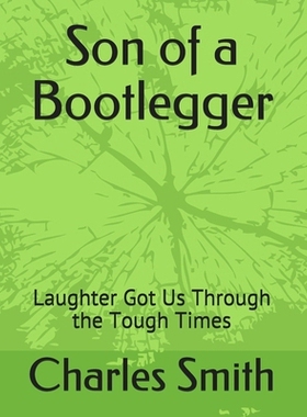 预订 Son of a Bootlegger: Laughter Got Us Through the Tough Times: 9798534569216