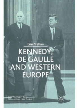 预订 Kennedy, de Gaulle and Western Europe: 9781349430826