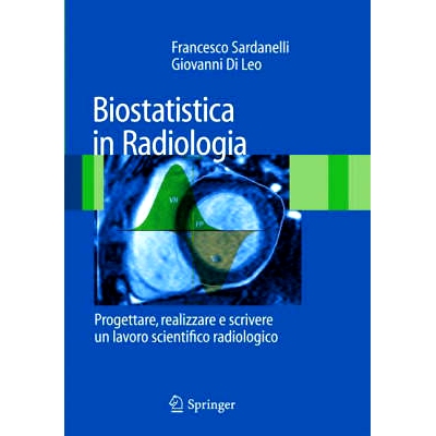 预订 Biostatistica in Radiologia: Progettare, Realizzare E Scrivere Un Lavoro Scientifico Radiologico: 9788847006041