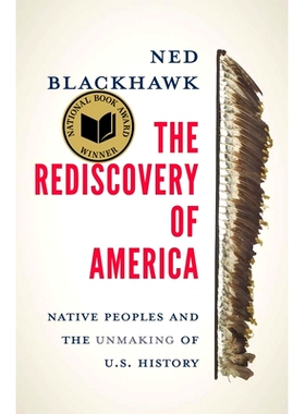 The Rediscovery of America: Native Peoples and the Unmaking of U.S. History 重新发现美国：原住民和美国历史的解体: 97803