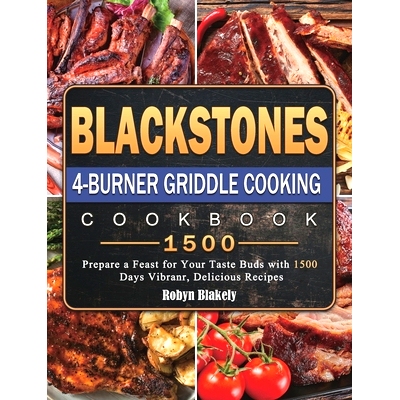 预订 Blackstone 4-Burner Griddle Cooking Cookbook 1500: Prepare a Feast for Your Taste Buds with 1500 Days Vibranr, Deli