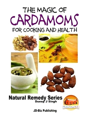 预订 The Magic of Cardamoms For Cooking and Health: 9781517518073