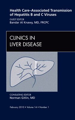 【预订】Health Care-Associated Transmission of Hepatitis B and C Viruses, An Issue of Clinics in Liver Disease