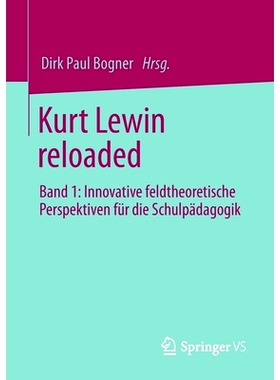 预订 Bogner (Hrsg), Kurt Lewin reloaded Bogner (ed.), Kurt Lewin 重装上阵: 9783658331580