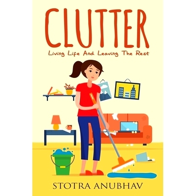 预订 Clutter: Living Life And Leaving The Rest: 9781951035358
