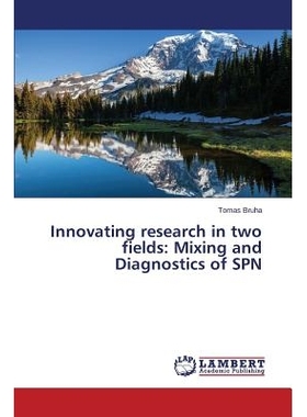 预订 Innovating research in two fields: Mixing and Diagnostics of SPN 在两个领域的创新研究：混合诊断SPN: 9783659801785