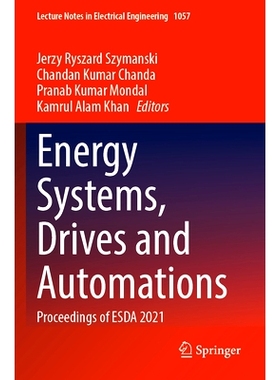 预订 Energy Systems, Drives and Automations: Proceedings of ESDA 2021 第4届能源系统、驱动与自动化国际会议 2021 / 会议录: