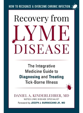 预订 Recovery from Lyme Disease: The Integrative Medicine Guide to Diagnosing and Treating Tick-Borne Illness: 978151077