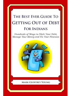 预订 The Best Ever Guide to Getting Out of Debt for Indians: Hundreds of Ways to Ditch Your Debt, Manage Your Money and