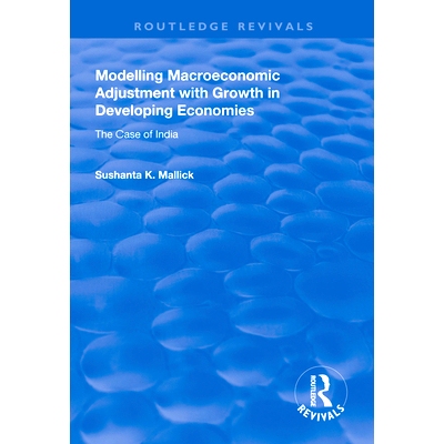 预订 Modelling Macroeconomic Adjustment with Growth in Developing Economies: The Case of India: 9781138324831