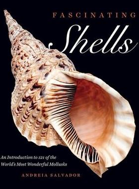 [预订]Fascinating Shells: An Introduction to 121 of the World’s Most Wonderful Mollusks 9780226819136