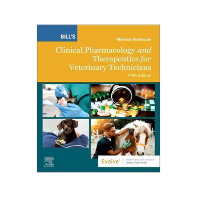 [预订]Bill’s Clinical Pharmacology and Therapeutics for Veterinary Technicians 9780323880404