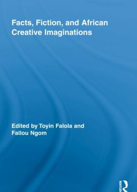 【预订】Facts, Fiction, and African Creative Imaginations