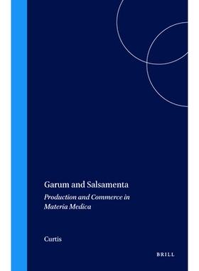 预订 Garum and Salsamenta: Production and Commerce in Materia Medica 鱼酱油和萨萨门塔：本草的生产和商业: 9789004094239