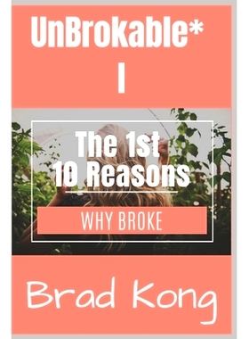 预订 UnBrokable* I: The 1st 10 Reasons Why People Go Broke Despite Working: 9781960199188