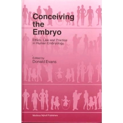 预订 Conceiving the Embryo: Ethics, Law and Practice in Human Embryology 构思胚胎：人类胚胎学的伦理、法律和实践: 9789041