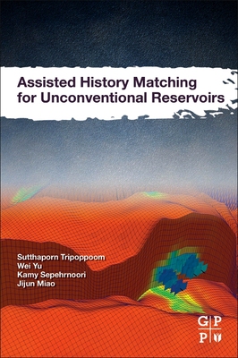 【预订】Assisted History Matching for Unconventional Reservoirs 9780128222423