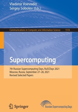【预订】Supercomputing: 7th Russian Supercomputing Days, RuSCDays 2021, Moscow, Russia, Septem 9783030928636