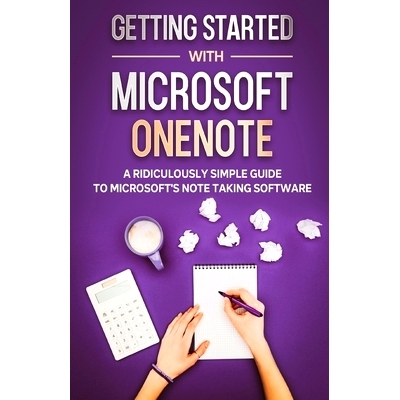 预订 Getting Started With Microsoft OneNote: A Ridiculously Simple Guide to Microsoft’s Note Taking Software: 978161042