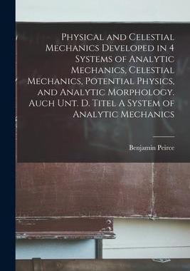 [预订]Physical and Celestial Mechanics Developed in 4 Systems of Analytic Mechanics, Celestial Mechanics,  9781013817267