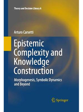 预订 Epistemic Complexity and Knowledge Construction: Morphogenesis, symbolic dynamics and beyond 认知的复杂性和知识结构