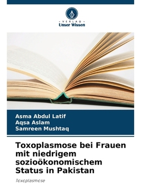 预订 Toxoplasmose bei Frauen mit niedrigem sozioökonomischem Status in Pakistan: 9786209334979