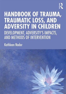 【预订】Handbook of Trauma, Traumatic Loss, and Adversity in Children