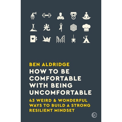 预订 How to Be Comfortable with Being Uncomfortable: 43 Weird & Wonderful Ways to Build a Strong Resilient Mindset: 9781