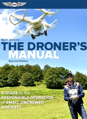 预订 The Droner’s Manual: A Guide to the Responsible Operation of Small Uncrewed Aircraft: 9781644252673