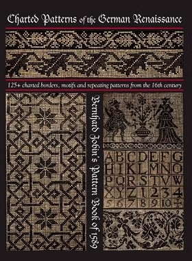 预订 Charted Patterns of the German Renaissance: Bernhard Jobin’s Pattern Book of 1589: 9781790777624