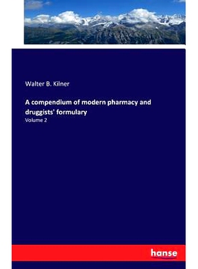 预订 A compendium of modern pharmacy and druggists’ formulary: Volume 2: 9783742831873