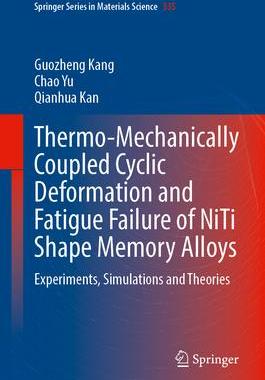 [预订]Thermo-Mechanically Coupled Cyclic Deformation and Fatigue Failure of NiTi Shape Memory Alloys 9789819927517