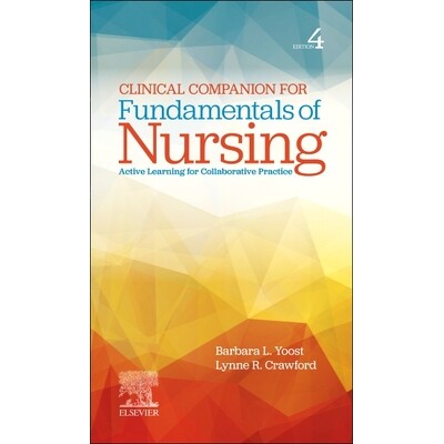 预订 Clinical Companion for Fundamentals of Nursing Active Learning for Collaborative Practice 9780443348990