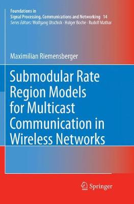 【预订】Submodular Rate Region Models for Multicast Communication in Wireless Networks