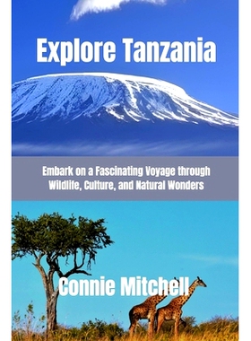 预订 Explore Tanzania: Embark on a Fascinating Voyage through Wildlife, Culture, and Natural Wonders 探索坦桑尼亚: 97983