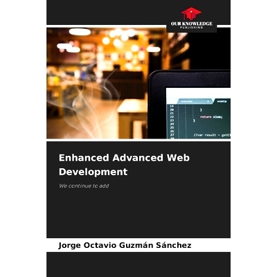 预订 Enhanced Advanced Web Development: We continue to add: 9786208386672