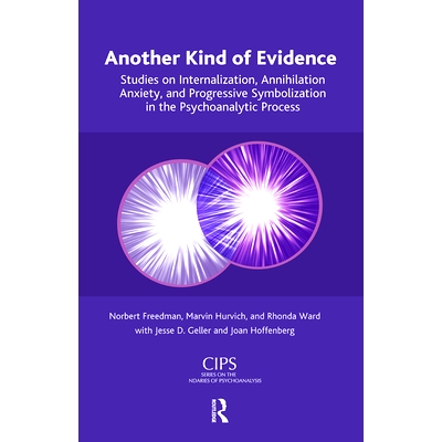 预订 Another Kind of Evidence: Studies on Internalization, Annihilation Anxiety, and Progressive Symbolization in the Ps