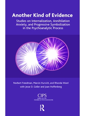 预订 Another Kind of Evidence: Studies on Internalization, Annihilation Anxiety, and Progressive Symbolization in the Ps