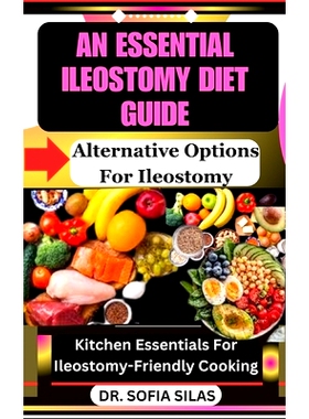 预订 An essential ileostomy diet guide: Alternative Options For Ileostomy: Kitchen Essentials For Ileostomy-Friendly Coo