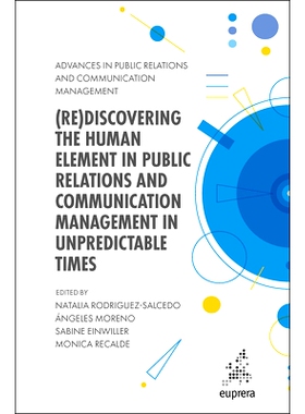 预订 (Re)discovering the Human Element in Public Relations and Communication Management in Unpredictable Times 在变幻莫