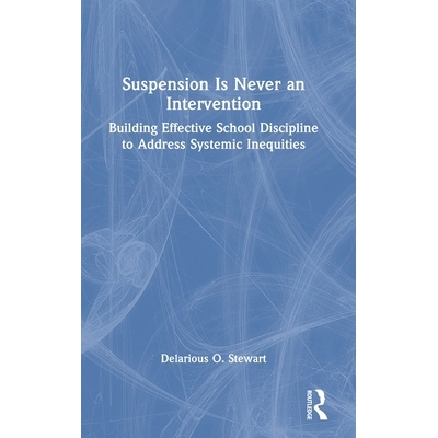 预订 Suspension is Never an Intervention: Building Effective School Discipline to Address Systemic Inequities 暂停绝不是