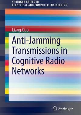 【预订】Anti-Jamming Transmissions in Cognitive Radio Networks