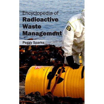 预订 Encyclopedia of Radioactive Waste Management 放射性废物管理百科全书: 9781632401991