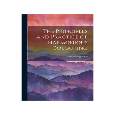 [预订]The Principles and Practice of Harmonious Colouring 9781021965486